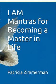 Paperback I AM Mantras: For Becoming a Master in Life Book