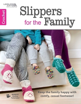 Paperback Slipper for the Family: Keep the Family Happy with Comfy, Casual Footwear!; Bonus! Online Tutorials! Book
