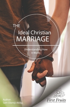 Paperback The Ideal Christian Marriage: Understanding How It Works Book