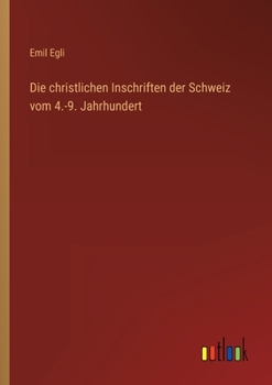 Paperback Die christlichen Inschriften der Schweiz vom 4.-9. Jahrhundert [German] Book