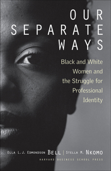 Hardcover Our Separate Ways: Black and White Women and the Struggle for Professional Identity Book