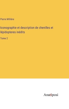 Hardcover Iconographie et description de chenilles et lépidopteres inédits: Tome 2 [French] Book