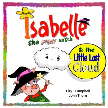 Paperback Isabelle the Piggy Witch and the Little Lost Cloud Book