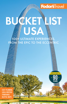 Paperback Fodor's Bucket List USA: 500+ Ultimate Experiences, from the Epic to the Eccentric Book