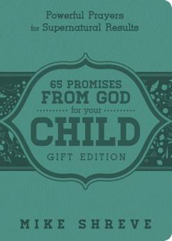 Imitation Leather 65 Promises from God for Your Child: Powerful Prayers for Supenatural Results Book
