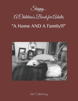 Paperback Skippy... A Children's Book for Adults: "A Home AND A Family!!! Book