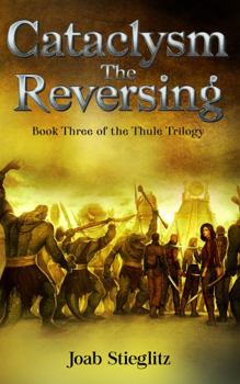 Paperback Reversing the Cataclysm: Book 3 of the Thule Trilogy Book