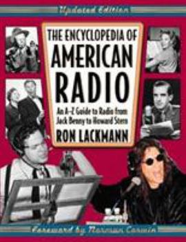 Hardcover The Encyclopedia of American Radio: An A-Z Guide to Radio from Jack Benny to Howard Stern Book