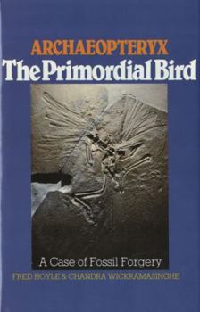 Hardcover Archaeopteryx, the Primordial Bird: A Case of Fossil Forgery Book