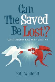 Paperback Can The Saved Be Lost? Book