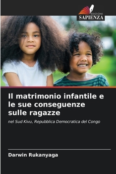 Paperback Il matrimonio infantile e le sue conseguenze sulle ragazze [Italian] Book