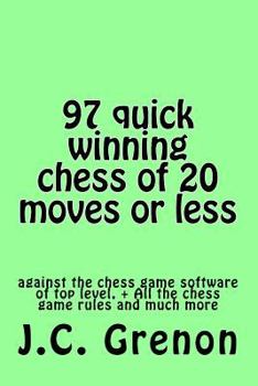 Paperback 97 quick winning chess of 20 moves or less: against the chess computers at the top level Book