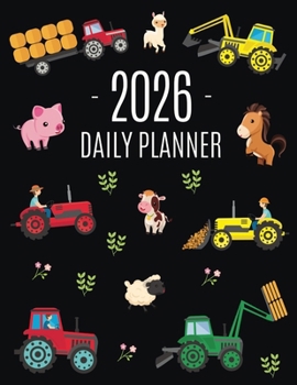 Farm Planner 2026: Cool Daily Agenda for 2026 Scheduler With Tractors & Funny Farm Animals (12 Months) Organizer with Cow, Sheep, Horse, Pig, Llama, Flowers