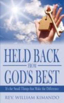 Paperback Held Back From God's Best: Its the Small Things that Makes the Difference Book