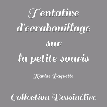 Paperback Tentative d'ecrabouillage sur la petite souris [French] Book