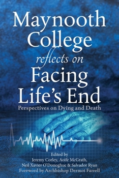 Paperback Maynooth College Reflects on Facing Life's End: Perspectives on Dying and Death Book