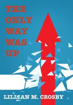 Hardcover The Only Way Was Up Book