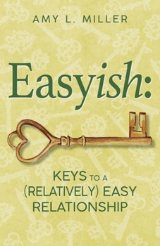 Paperback Easyish: Keys To A (Relatively) Easy Relationship Book