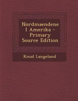 Paperback Nordmaendene I Amerika - Primary Source Edition [Norwegian] Book