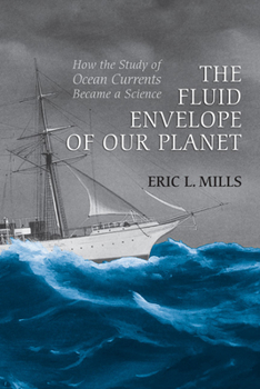 Hardcover The Fluid Envelope of Our Planet: How the Study of Ocean Currents Became a Science Book