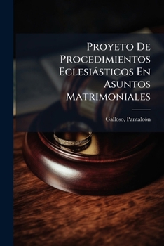 Paperback Proyeto De Procedimientos Eclesiásticos En Asuntos Matrimoniales [Spanish] Book