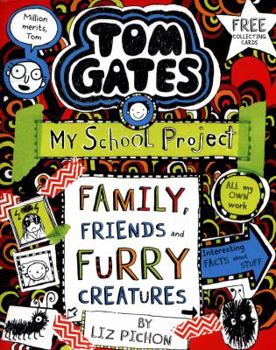 Family, Friends and Furry Creatures - Book #12 of the Tom Gates
