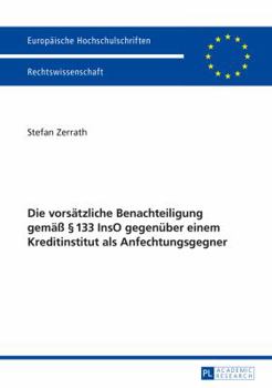 Die Vorsaetzliche Benachteiligung Gemae 133 Inso Gegenueber Einem Kreditinstitut ALS Anfechtungsgegner