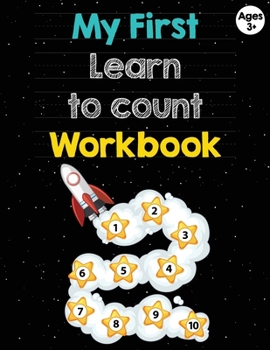 Paperback My First Learn to Count Workbook for Ages 3+: Numbers Tracing Practice for 3 years plus: Numbers Tracing Practice, Color by Number, Trace and color nu Book