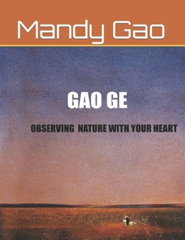 Paperback Gao Ge - Observing Nature With Your Heart Book