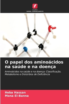 O papel dos aminoácidos na saúde e na doença (Portuguese Edition)