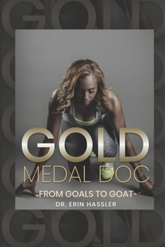 Paperback Gold Medal Doc: From Goals to GOAT Book