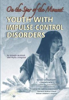 Library Binding Youth with Impulse-Control Disorders: On the Spur of the Moment Book