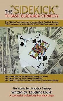 Paperback The "SideKick" to Basic Blackjack Strategy: The "SideKick" was developed to enhance Basic Blackjack Strategy Book