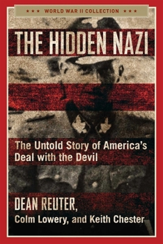 Paperback The Hidden Nazi: The Untold Story of America's Deal with the Devil Book