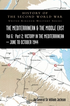 Hardcover MEDITERRANEAN AND MIDDLE EAST VOLUME VI; Victory in the Mediterranean Part II, June to October 1944. HISTORY OF THE SECOND WORLD WAR: United Kingdom M Book