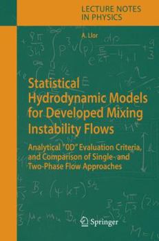 Hardcover Statistical Hydrodynamic Models for Developed Mixing Instability Flows: Analytical 0d Evaluation Criteria, and Comparison of Single-And Two-Phase Flow Book