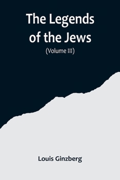 Paperback The Legends of the Jews( Volume III) Book