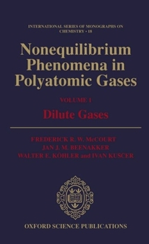 Hardcover Nonequilibrium Phenomena in Polyatomic Gases: Volume 1: Dilute Gases Book