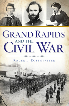 Paperback Grand Rapids and the Civil War Book
