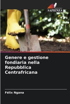 Genere e gestione fondiaria nella Repubblica Centrafricana (Italian Edition)