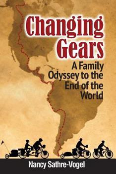 Paperback Changing Gears: A Family Odyssey to the End of the World Book