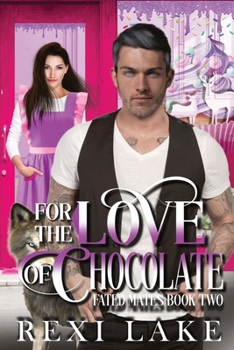 Paperback For the Love of Chocolate: A Novel of the Imagi Book