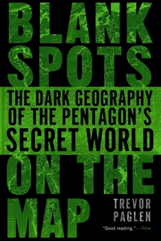 Paperback Blank Spots on the Map: The Dark Geography of the Pentagon's Secret World Book