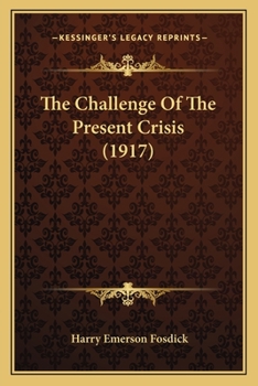 Paperback The Challenge Of The Present Crisis (1917) Book