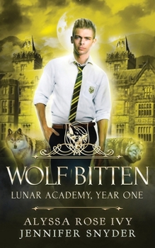 Wolf Bitten - Book #4 of the Lunar Academy