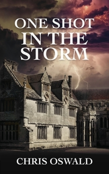 One Shot in the Storm - Book #4 of the Dorset Chronicles