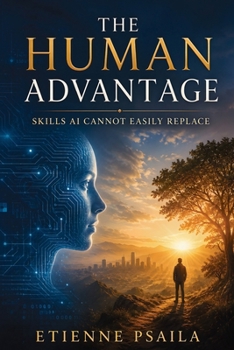 The Human Advantage: Skills AI Cannot Easily Replace