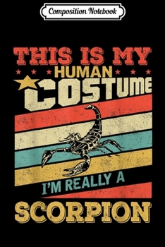 Composition Notebook: Scorpion Human Costume Retro Vintage Halloween  Journal/Notebook Blank Lined Ruled 6x9 100 Pages