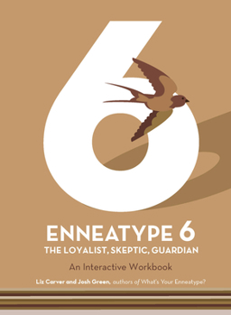 Paperback Enneatype 6: The Loyalist, Skeptic, Guardian: An Interactive Workbook Book