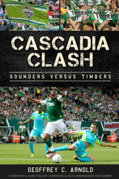 Paperback Cascadia Clash: Sounders Versus Timbers Book